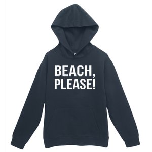 Beach Please! Urban Pullover Hoodie