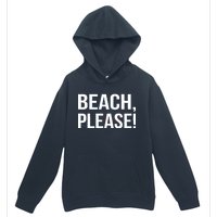 Beach Please Urban Pullover Hoodie