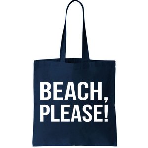 Beach Please! Tote Bag