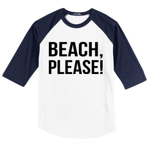 Beach Please! Baseball Sleeve Shirt