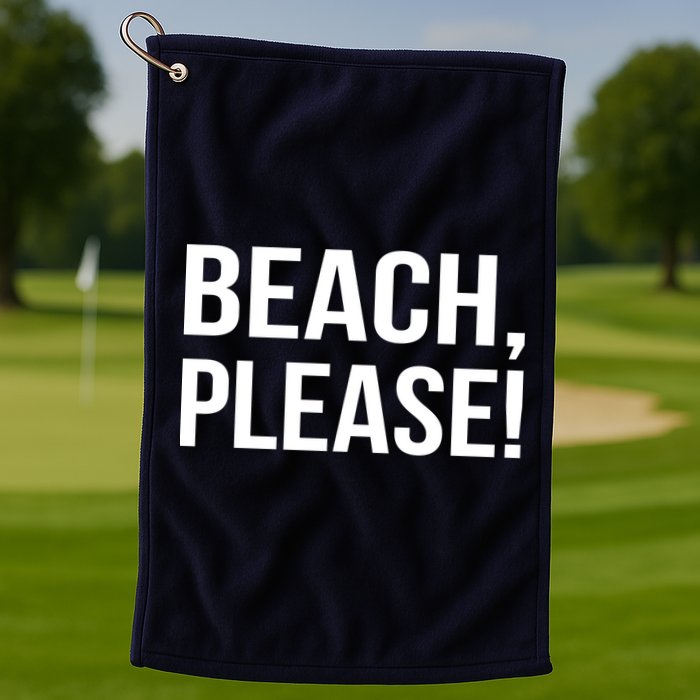 Beach Please Golf Towel