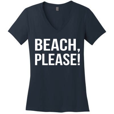 Beach Please! Women's V-Neck T-Shirt