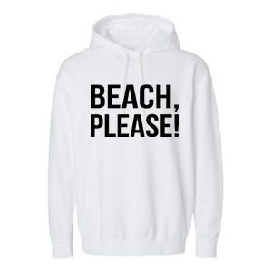 Beach Please! Garment-Dyed Fleece Hoodie