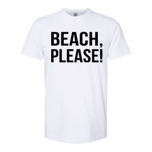 Beach Please! Softstyle CVC T-Shirt