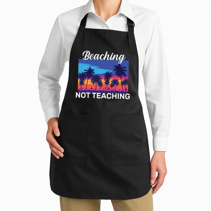 Beaching Not Teaching Apron