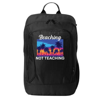 Beaching Not Teaching City Backpack