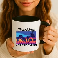 Beaching Not Teaching Mug