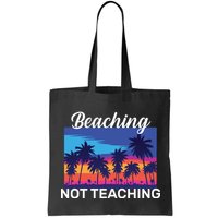 Beaching Not Teaching Bag