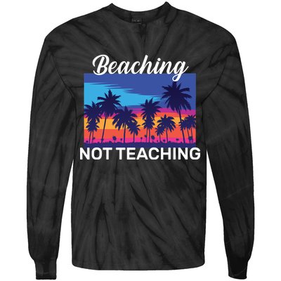 Beaching Not Teaching Tie-Dye Long Sleeve Shirt