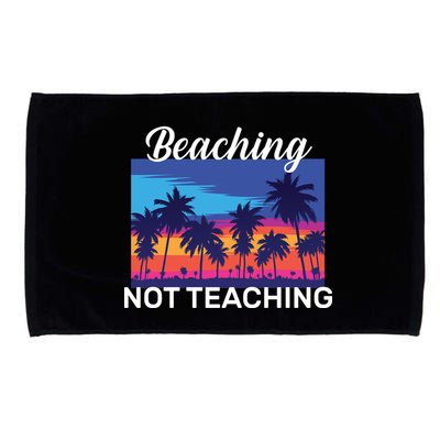 Beaching Not Teaching Microfiber Hand Towel