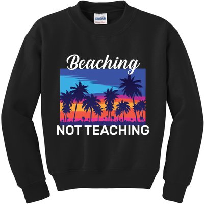 Beaching Not Teaching Kids Sweatshirt