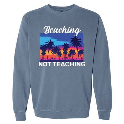 Beaching Not Teaching Garment-Dyed Sweatshirt