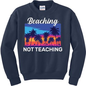 Beaching Not Teaching Kids Sweatshirt