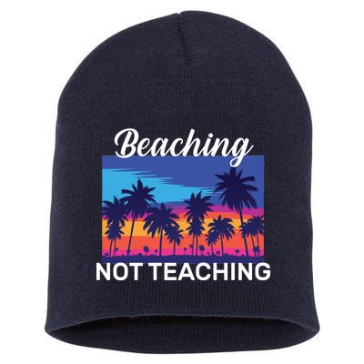 Beaching Not Teaching Short Acrylic Beanie