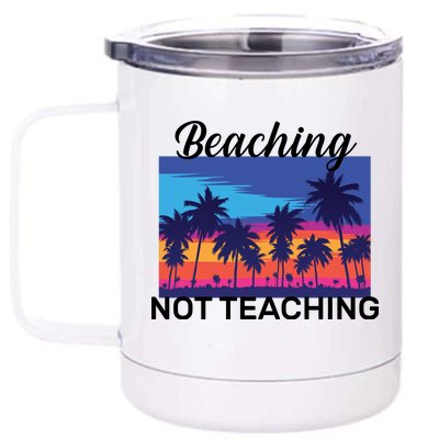 Beaching Not Teaching 12 oz Stainless Steel Tumbler Cup