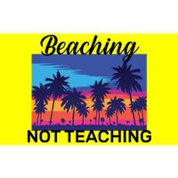 Beaching Not Teaching Bumper Sticker