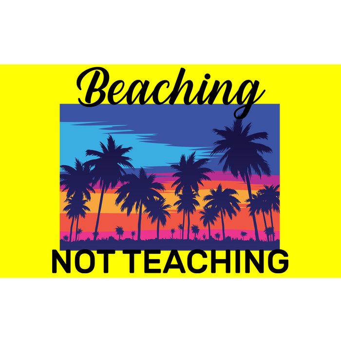 Beaching Not Teaching Bumper Sticker