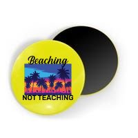 Beaching Not Teaching Magnet