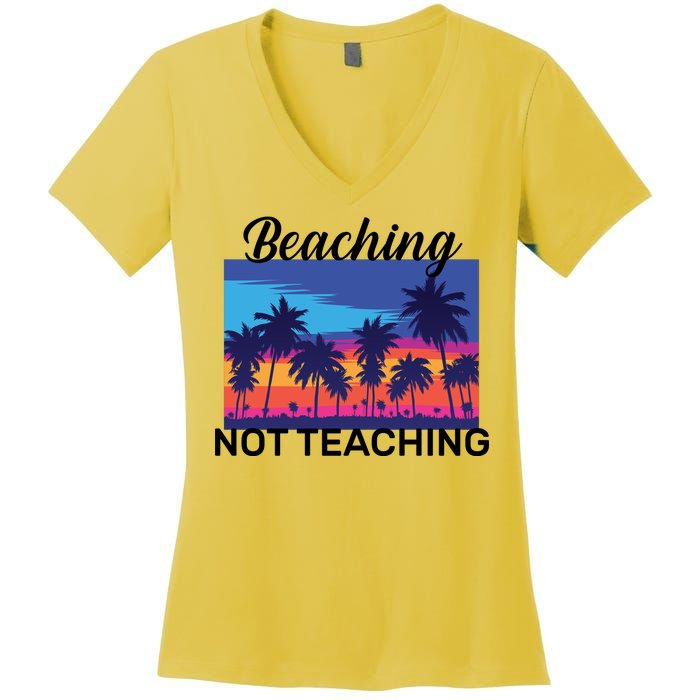 Beaching Not Teaching Women's V-Neck T-Shirt