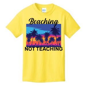 Beaching Not Teaching Kids T-Shirt