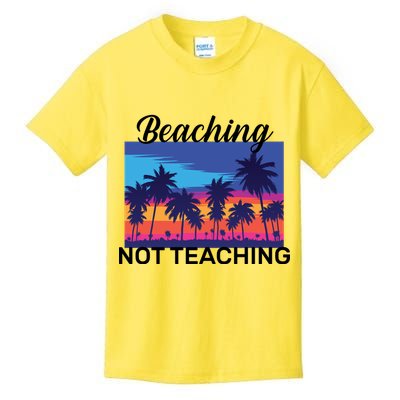 Beaching Not Teaching Kids T-Shirt