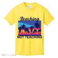 Beaching Not Teaching Kids T-Shirt