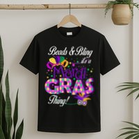 Beads & Bling It's A Mardi Gras Thing T-Shirt