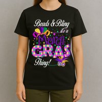 Beads & Bling It's A Mardi Gras Thing T-Shirt