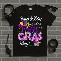 Beads & Bling It's A Mardi Gras Thing T-Shirt