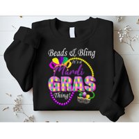 Beads and Bling it's a Mardi Gras Thing Sweatshirt