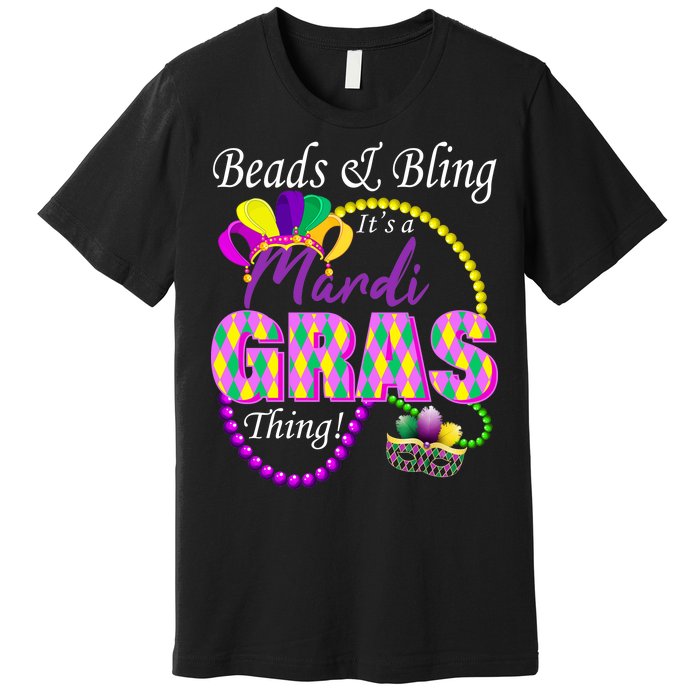 Beads and Bling it's a Mardi Gras Thing Premium T-Shirt