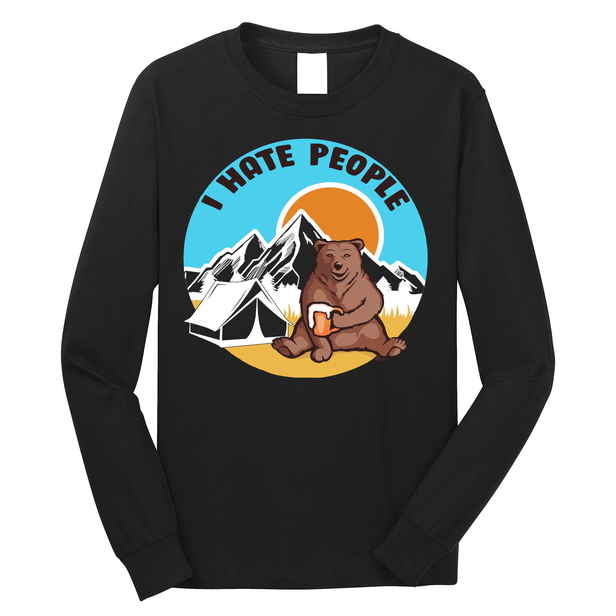 Bear Funny Camping I Hate People Long Sleeve Shirt