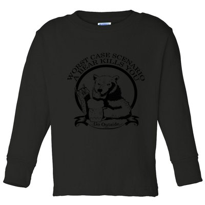 Bear Kills You Worst Scenario Go Outside Toddler Long Sleeve Shirt