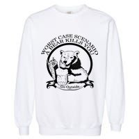 Bear Kills You Worst Scenario Go Outside Garment-Dyed Sweatshirt
