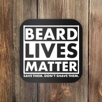 Beard Lives Matter Coaster