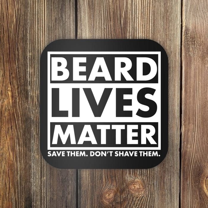 Beard Lives Matter Coaster