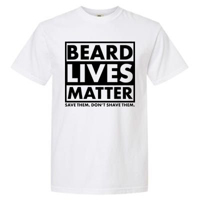 Beard Lives Matter Garment-Dyed Heavyweight T-Shirt