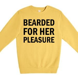 Bearded For Her Pleasure Premium Crewneck Sweatshirt