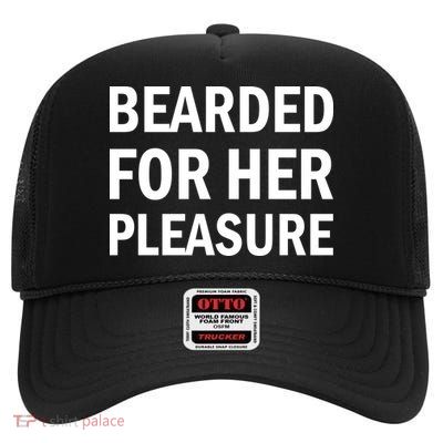 Bearded For Her Pleasure High Crown Mesh Back Trucker Hat