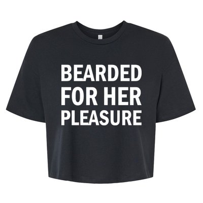 Bearded For Her Pleasure Bella+Canvas Jersey Crop Tee