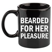 Bearded For Her Pleasure 11oz C Handle Ceramic Mug