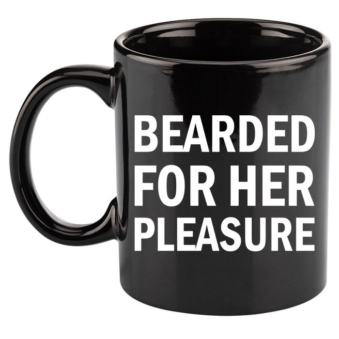 Bearded For Her Pleasure 11oz C Handle Ceramic Mug