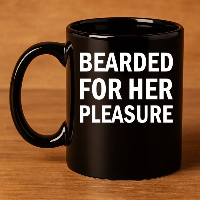 Bearded For Her Pleasure 11oz C Handle Ceramic Mug