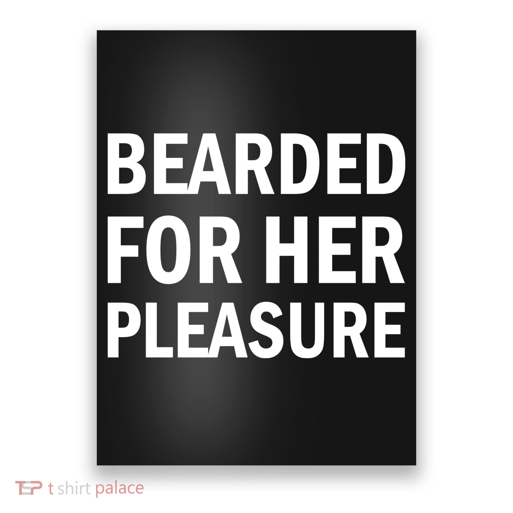 Bearded For Her Pleasure Poster