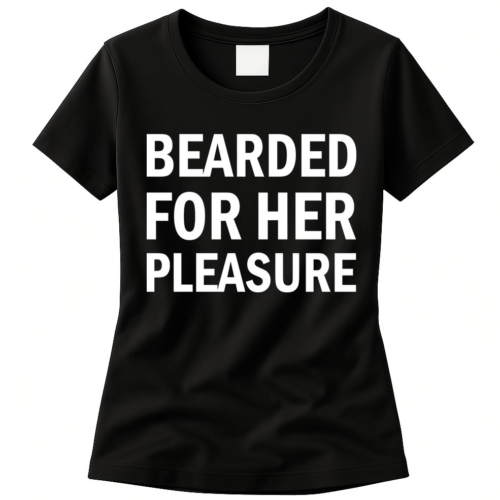 Bearded For Her Pleasure Womens T-Shirt