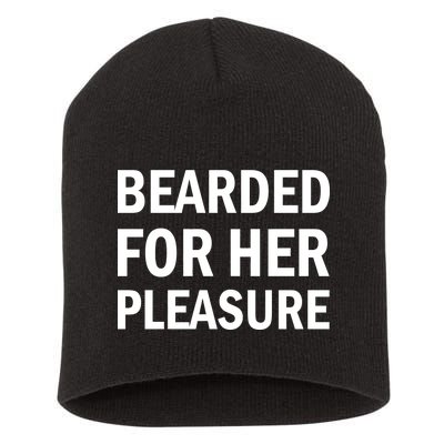 Bearded For Her Pleasure Short Acrylic Beanie