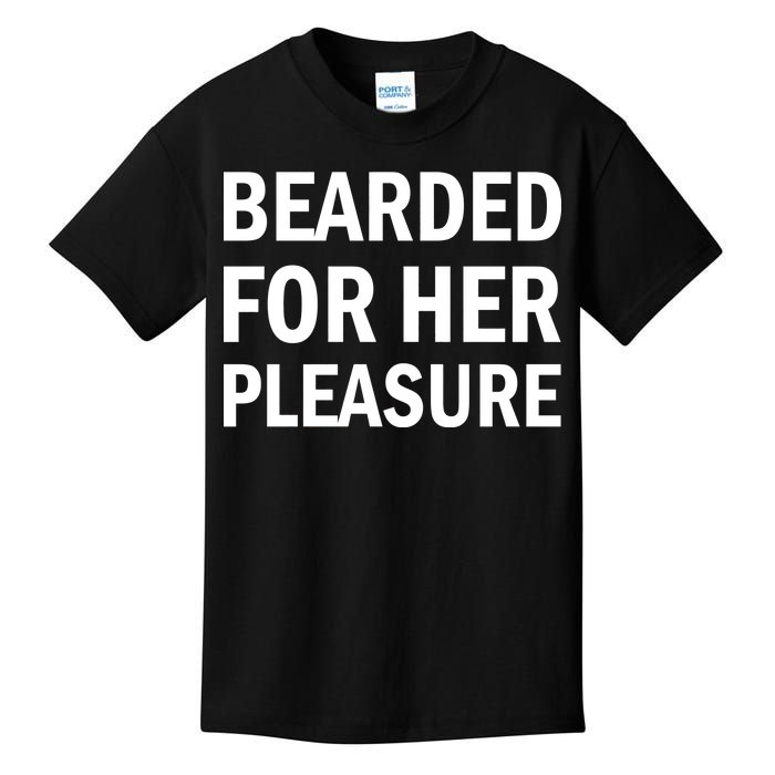 Bearded For Her Pleasure Kids T-Shirt