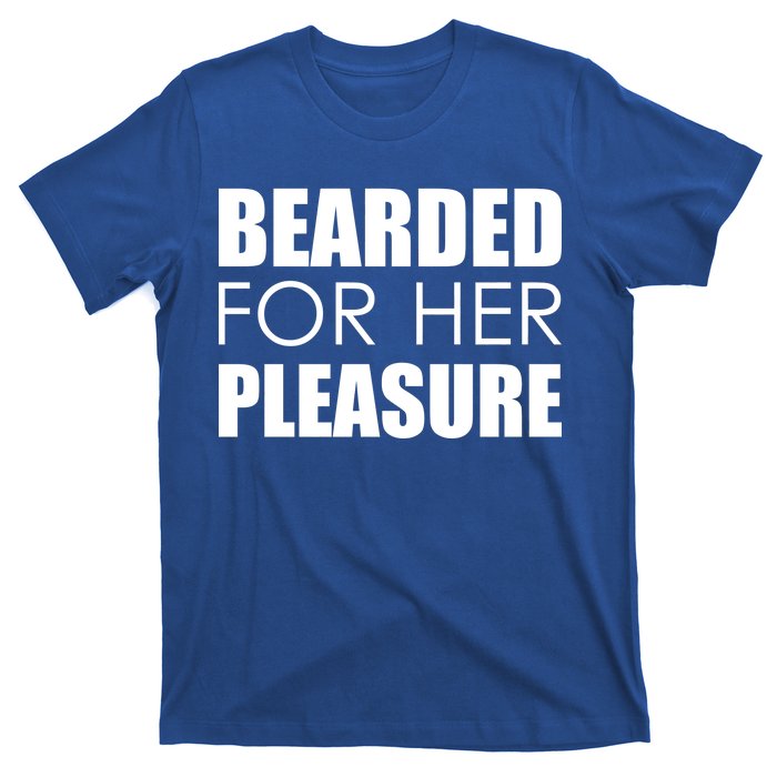 Bearded For Her Pleasure Beard T-Shirt