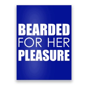 Bearded For Her Pleasure Beard Poster