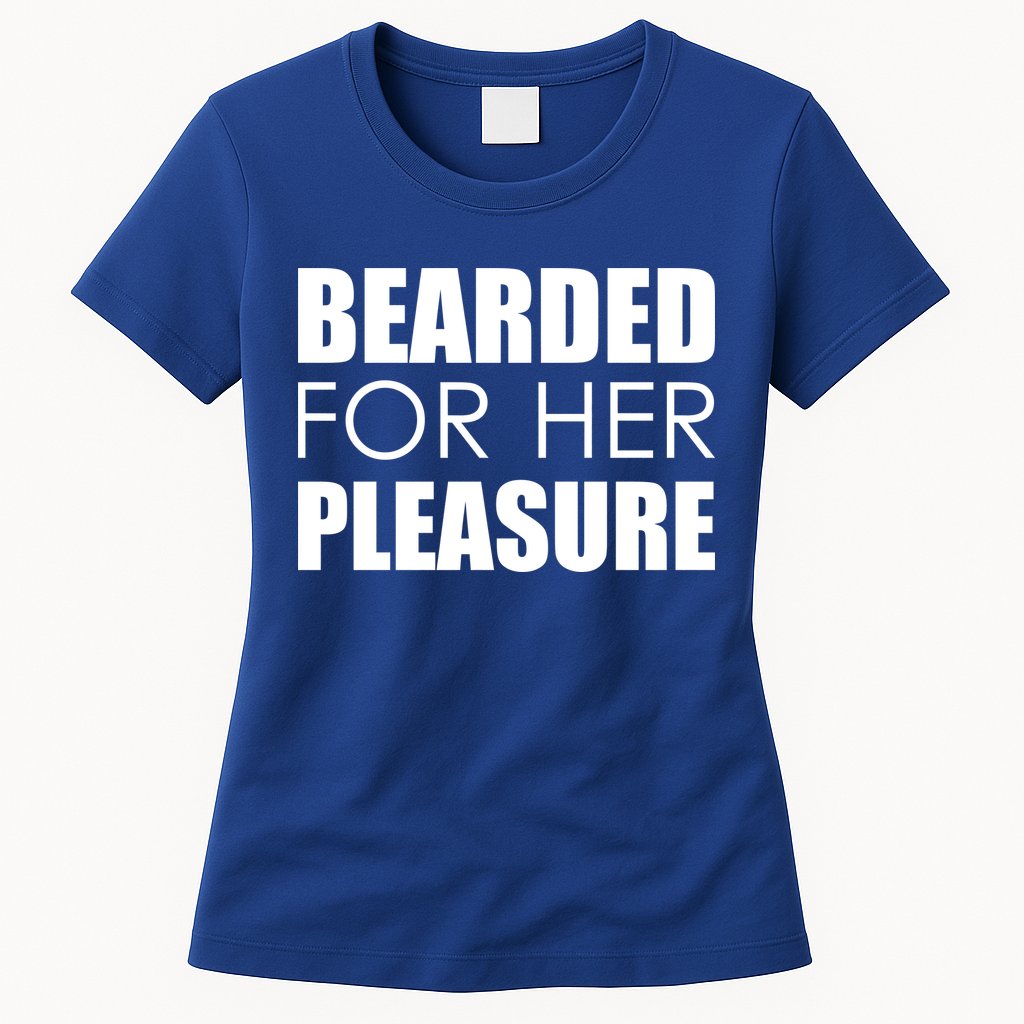 Bearded For Her Pleasure Beard Womens T-Shirt